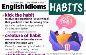 Learn English idioms related to habits. Learn English idioms in context. Intermediate level English lessons. www.englishlessonviaskype.com #learnenglish #englishlessons #englishteacher #ingles #aprenderingles #nuevo #ielts #toefl #englishlanguage