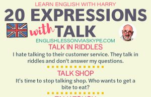 20 English Expressions and Idioms with Talk. Improve English speaking skills with Harry at www.englishlessonviaskype.com #learnenglish #englishlessons #tienganh #EnglishTeacher #vocabulary #ingles #อังกฤษ #английский #aprenderingles #english #cursodeingles #учианглийский #vocabulário #dicasdeingles #learningenglish #ingilizce #englishgrammar #englishvocabulary #ielts #idiomas