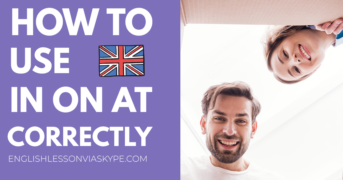 How To Use Prepositions IN ON AT Correctly Learn English With Harry 