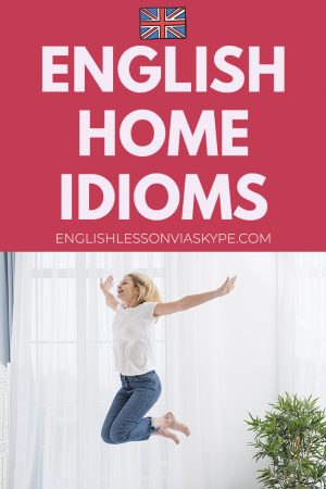 English Idioms About Home Learn English With Harry